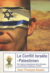 Le Conflit Israélo-Palestinien : des origines cananéennes de la Palestine à sa demande d'adhésion à l'ONU