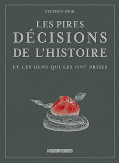 Le pires décisions de l'histoire