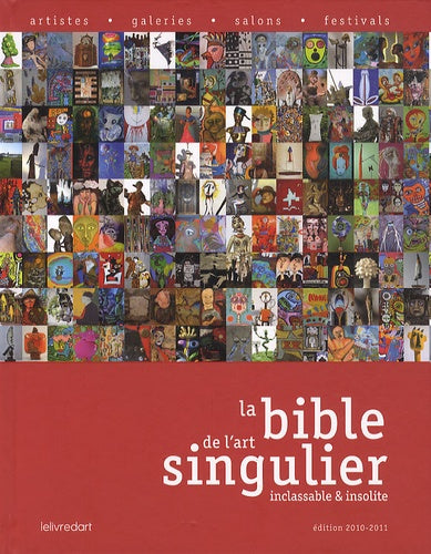 La bible de l'art singulier inclassable & insolite