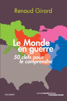 Le monde en guerre - 50 clefs pour le comprendre