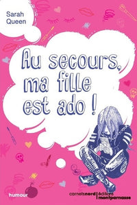 AU SECOURS, MA FILLE EST ADO !
