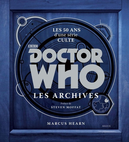 Doctor Who : les archives - Les 50 ans d'une série culte