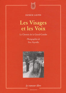 Les visages et les voix. Le chemin de la Grande-Combe