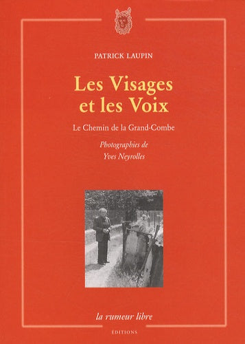 Les visages et les voix. Le chemin de la Grande-Combe