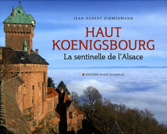 Haut Koenigsbourg: La sentinelle de l'Alsace