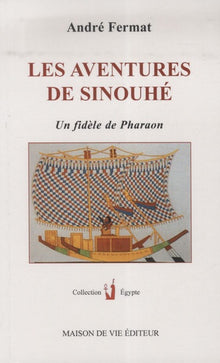 Les aventures de Sinouhé: Un fidèle de Pharaon