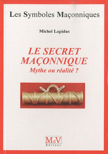 Le secret maçonnique, mythe ou réalité ?