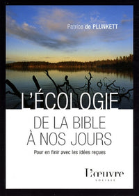 L'écologie de la Bible à nos jours: Pour en finir avec les idées reçues