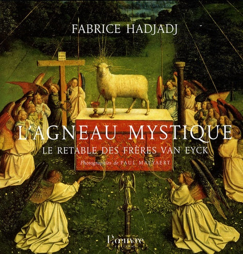 L'agneau mystique: Le retable des frères Van Eyck