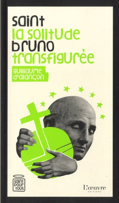 Saint Bruno, la solitude transfigurée