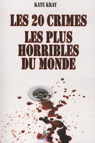 Les 20 crimes les plus horribles du monde...