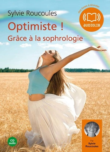 Optimiste ! Grâce à la sophrologie (z)