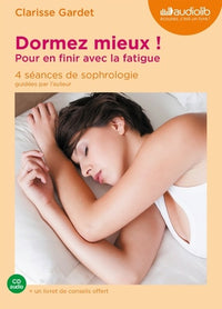 Dormez mieux ! Pour en finir avec la fatigue: Livre audio 1 CD audio + un livret 12 pages