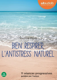 Bien respirer, l'antistress naturel