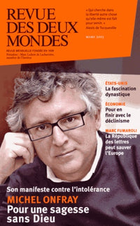 Revue des deux mondes mars 2015. Michel Onfray pour une sagesse sans Dieu