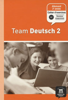 Team Deutsch 2 Cahier d'exercices
