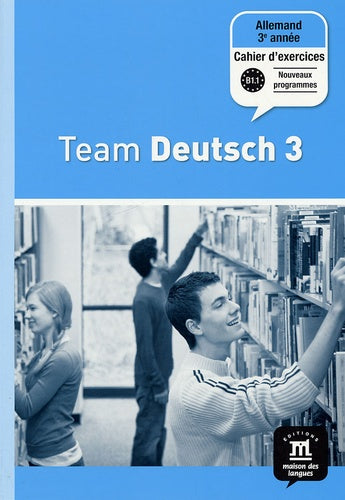 Team Deutsch 3 Cahier d'exercices