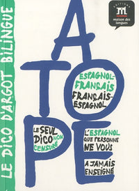 A tope! Dictionnaire bilingue impertinent - espagnol/français