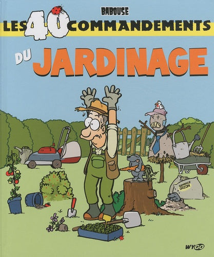 Les 40 commandements du jardinage
