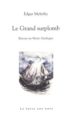 Le grand surplomb - Retour au Mont Analogue