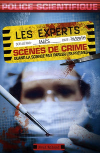 Les experts - scènes de crime: Quand la science fait parler les preuves