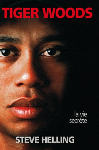 Tiger Woods: La vie secrète