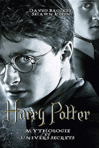 Harry Potter: Mythologie et Univers Secrets