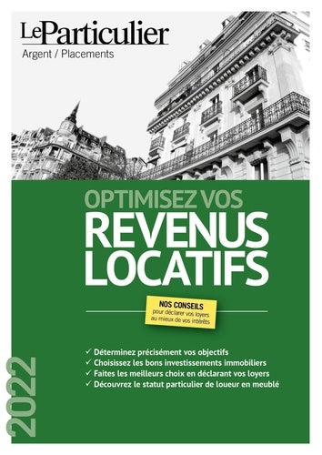 Optimisez vos revenus locatifs: Déterminez précisément vos objectifs. Choisissez les bons investissements immobiliers. Faites les meilleurs choix en ... le statut particulier le loueur en meublé.