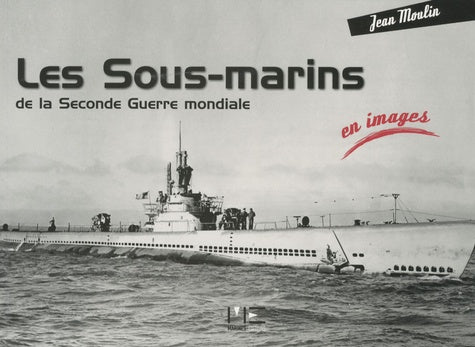 Les sous-marins de la Seconde Guerre mondiale