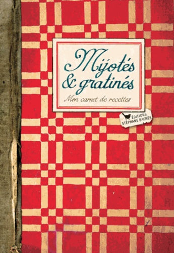 Mijotes et gratines, mon carnet de recettes