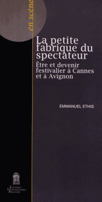 La petite fabrique du spectateur
