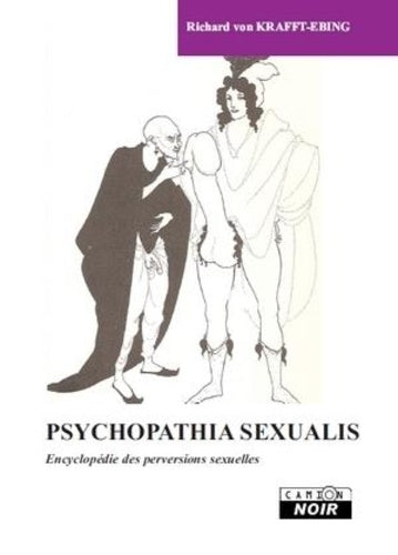 Psychopathia Sexualis - Encyclopédie des perversions sexuelles