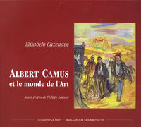 ALBERT CAMUS ET LE MONDE DE L ART
