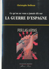 Guerre d'Espagne ce qu'on ne vous a jamais dit sur la