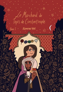 Le marchand de tapis de Constantinople - Tome 1