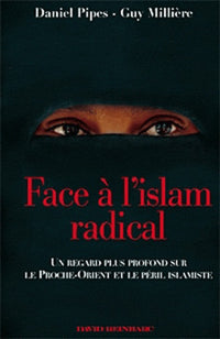 Face à l'islam radical: Un regard plus profond sur le Proche-Orient et le péril islamiste