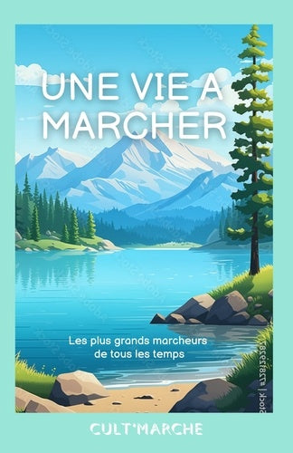 Une vie à marcher