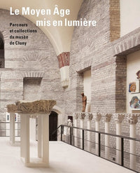 Le Moyen Âge mis en lumière. Parcours et collections du musée de Cluny
