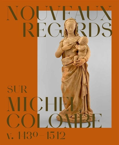 Nouveaux regards sur Michel Colombe