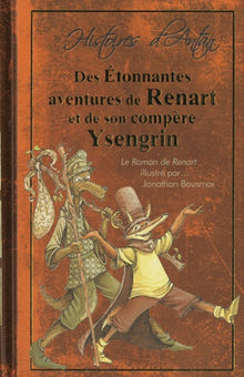 Des etonnantes aventures de Renart et de son compère Ysengrin