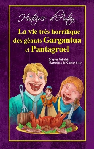 La vie très horrifique des géants Gargantua et Pantagruel