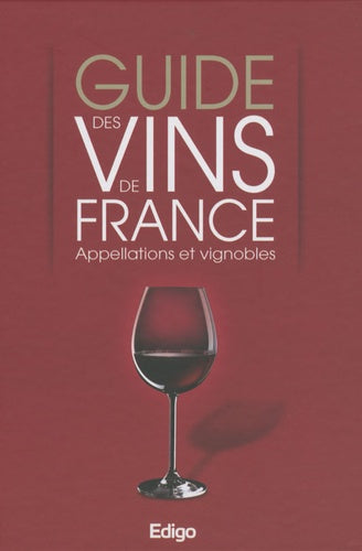Guide des vins de France : Appellations et vignobles