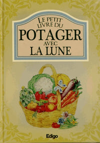 Le petit livre du potager avec la Lune