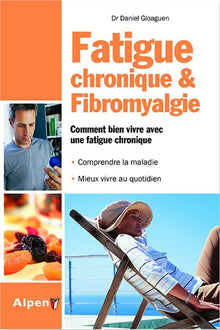 fatigue chronique et fibromyalgie. comment bien vivre avec une fatigue chroniq
