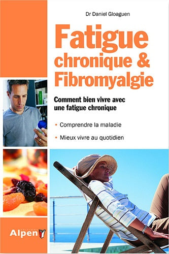 fatigue chronique et fibromyalgie. comment bien vivre avec une fatigue chroniq