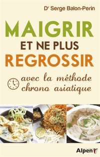 Maigrir et ne plus regrossir avec la méthode chrono-asiatique