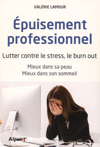 Epuisement professionnel. Lutter contre le stress, le burn out
