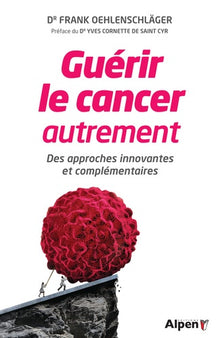 Guérir le cancer autrement