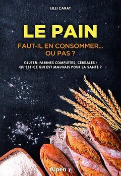le pain - faut-il en consommer... ou pas ?