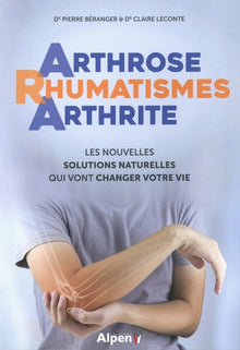 arthrose, rhumatismes, arthrite : les nouvelles solutions naturelles qui vont changer votre vie
